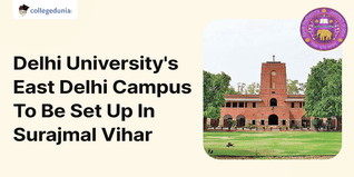 Delhi University's East Delhi Campus To Be Set Up In Surajmal Vihar; Check Details Here